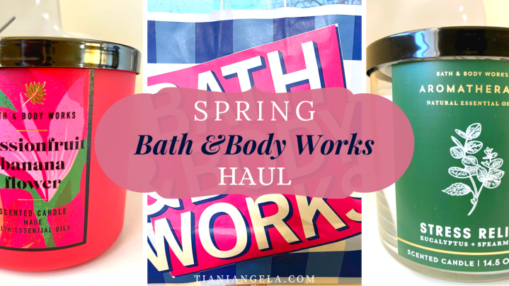 Spring 2021 Bath & Body Works&nbsp;Haul