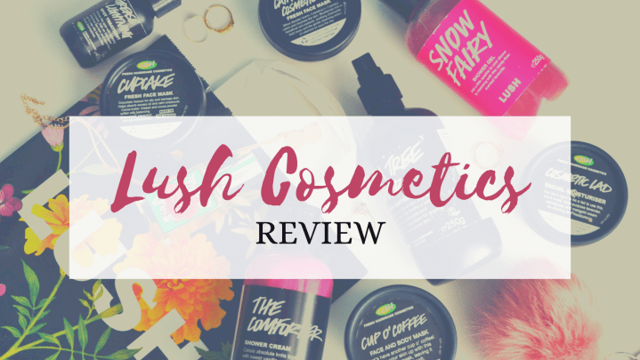 Lush Cosmetics Review