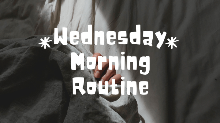 My Wednesday Morning Routine Before&nbsp;Work